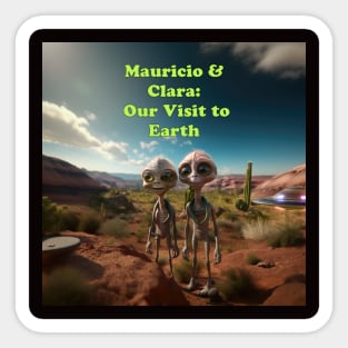 Mauricio & Clara: Our Visit to Earth Sticker